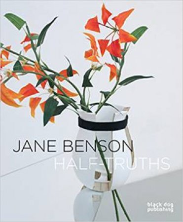 Jane Benson: Half-Truths by Jane Benson