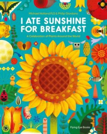 I Ate Sunshine For Breakfast by Michael Holland & Phillip Giordano