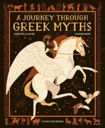 A Journey Through Greek Myths by Marchella Ward & Sander Berg