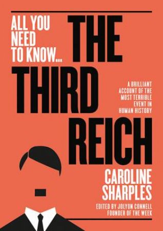 The Third Reich (All You Need to Know) by Caroline Sharples