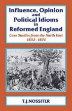 Influence Opinion and Political Idioms in Reformed England