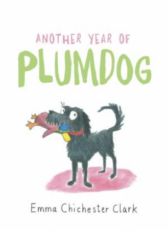 Another Year Of Plumdog by Emma Chichester Clark