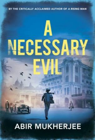 A Necessary Evil by Abir Mukherjee