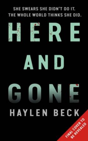 Here and Gone by Haylen Beck