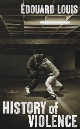 History of Violence by Edouard Louis