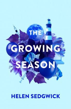 The Growing Season by Helen Sedgwick