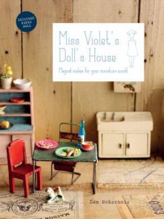 Miss Violet's Doll's House by Sam McKechnie