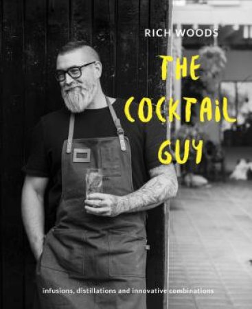 The Cocktail Guy by Rich Woods