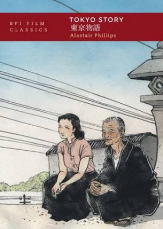 Tokyo Story by Alastair Phillips