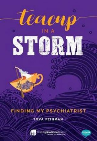 Teacup In A Storm: Finding My Psychiatrist by Tova Feinman