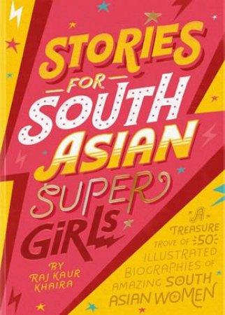 Stories for South Asian Supergirls by Kaur Khaira