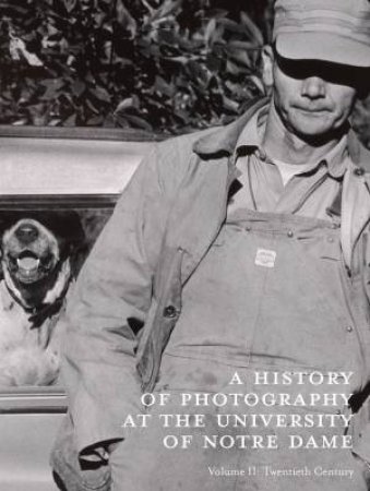 The History Of Photography At The University Of Notre Dame by David Acton