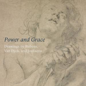 Power And Grace: Drawings By Rubens, Van Dyck And Jordeans by Ilona van Tuinen