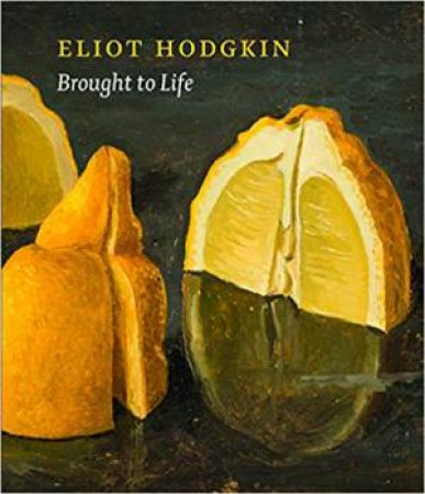 Brought To Life: Eliot Hodgkin Rediscovered by Adrian Eeles