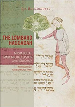 Lombard Haggadah by Milvia Bollati & Marc Michael Epstein & Flora Cassen