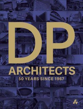 DP Architects: 50 Years Since 1967 by Various