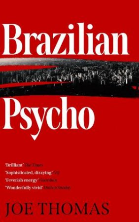 Brazilian Psycho by Joe Thomas