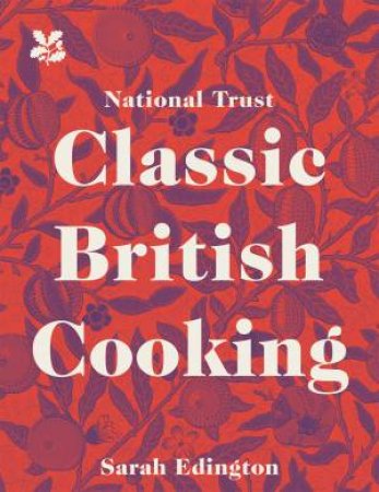 Classic British Cooking by Sarah Edington