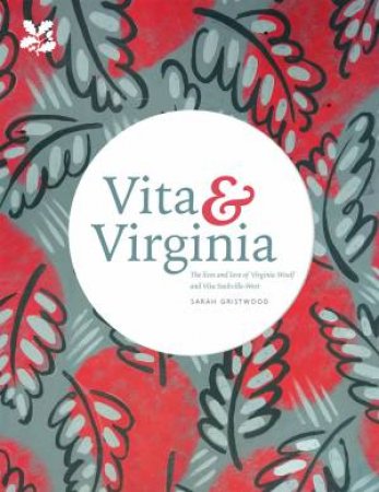 Vita And Virginia: A Double Life by Sarah Gristwood