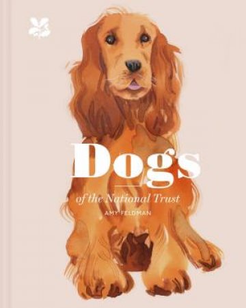 Dogs Of The National Trust by Amy Feldman