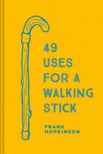 49 Uses For A Walking Stick