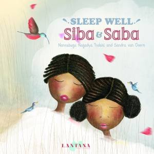 Sleep Well, Siba and Saba by Nansubuga Nagadya Isdahl & Sandra Van Doorn