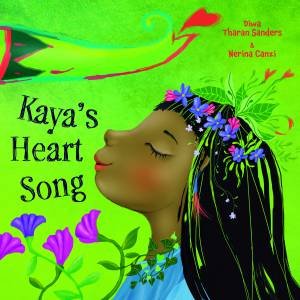 Kaya's Heart Song by Diwa Tharan Sanders & Nerina Canzi