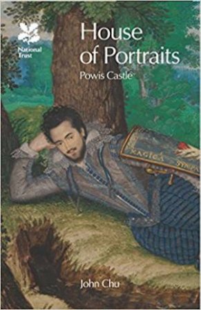 House of Portraits, Powis Castle, Mid Wales: National Trust Guidebook by John Chu