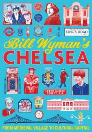 Bill Wyman's Chelsea by Bill Wyman