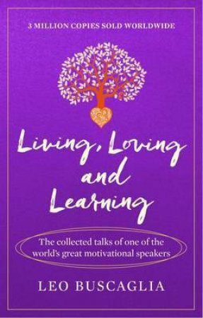 Living, Loving And Learning by Leo Buscaglia