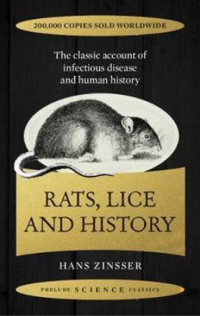 Rats, Lice And History by Hans Zinsser