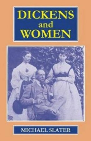 Dickens and Women by Michael Slater