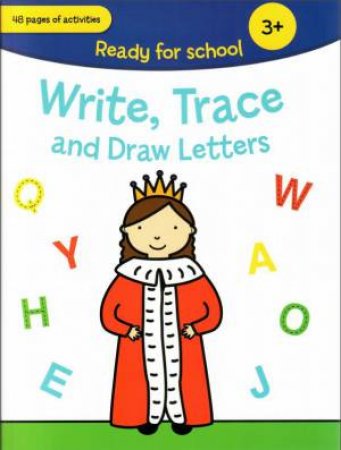 Ready For School: Write, Trace And Draw Letters by Various