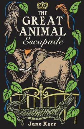 The Great Animal Escapade by Jane Kerr