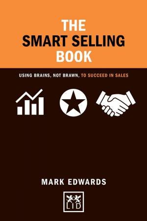 Smart Selling Book Brains Brawn: Using Brains, Not Brawn, to Succeed in Sales by MARK EDWARDS