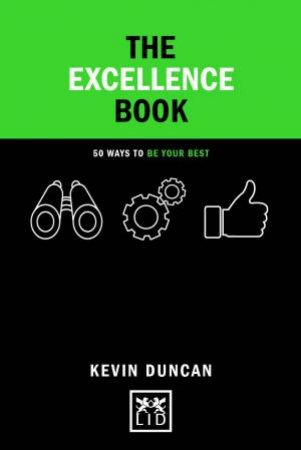 Excellence Book: 50 Ways to Be Your Best by KEVIN DUNCAN