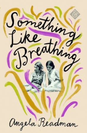 Something Like Breathing by Angela Readman