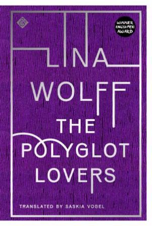 The Polyglot Lovers by Lina Wolff & Saskia Vogel