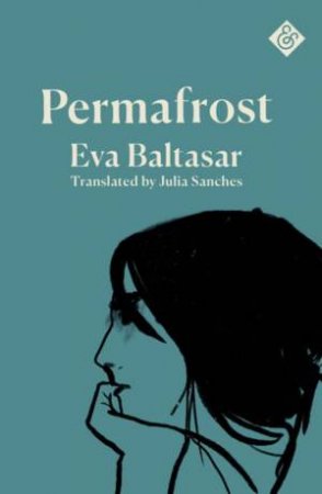 Permafrost by Eva Baltasar & Julia Sanches