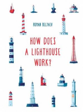 How Does A Lighthouse Work? by Various