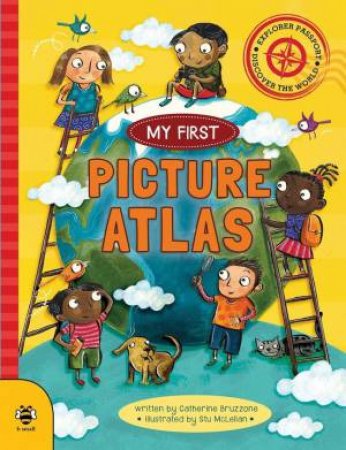 My First Picture Atlas by Catherine Bruzzone & Stu McLellan