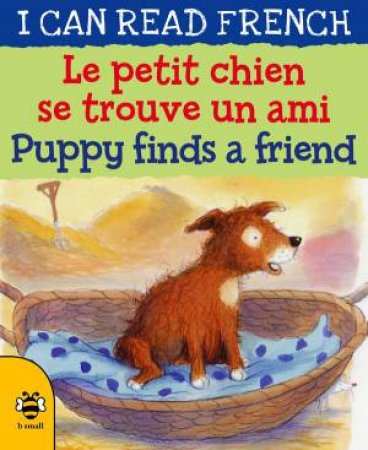 Puppy Finds a Friend/Le petit chien se trouve un ami by CATHERINE BRUZZONE