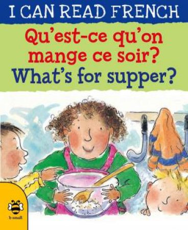 What's for Supper?/Qu'est-ce qu'on mange ce soir? by MARY RISK