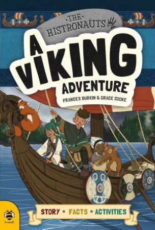 Histronauts: A Viking Adventure by Frances Durkin & Grace Cooke