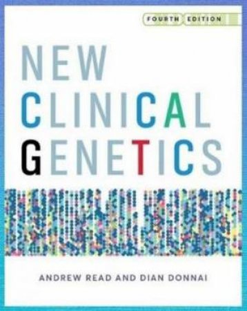 New Clinical Genetics, fourth edition by Andrew (University of Manchester, St Mary's Hospital, Read