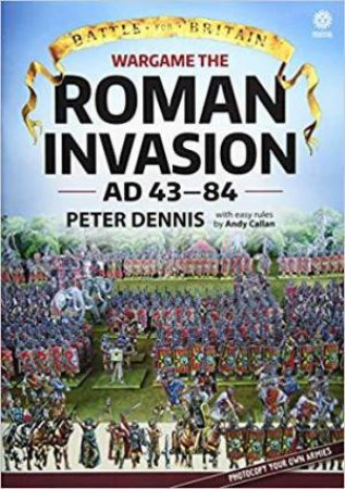 Wargame: The Roman Invasion, AD 43-84 by DENNIS / CALLAN