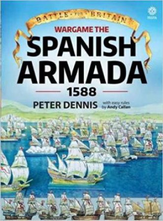 Wargame: The Spanish Armada 1588 by DENNIS / CALLAN