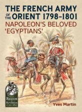 French Army of the Orient 17981801  Napoleons Beloved Egyptians