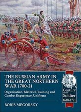 Russian Army in the Great Northern War 170021 Organisation Materiel Training and Combat Experience Uniforms