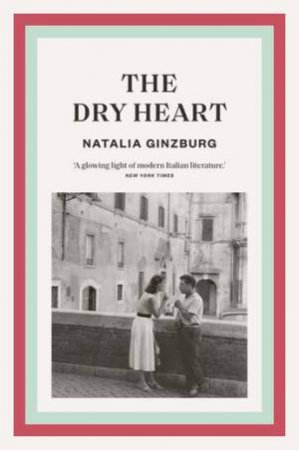 The Dry Heart by Natalia Ginzburg